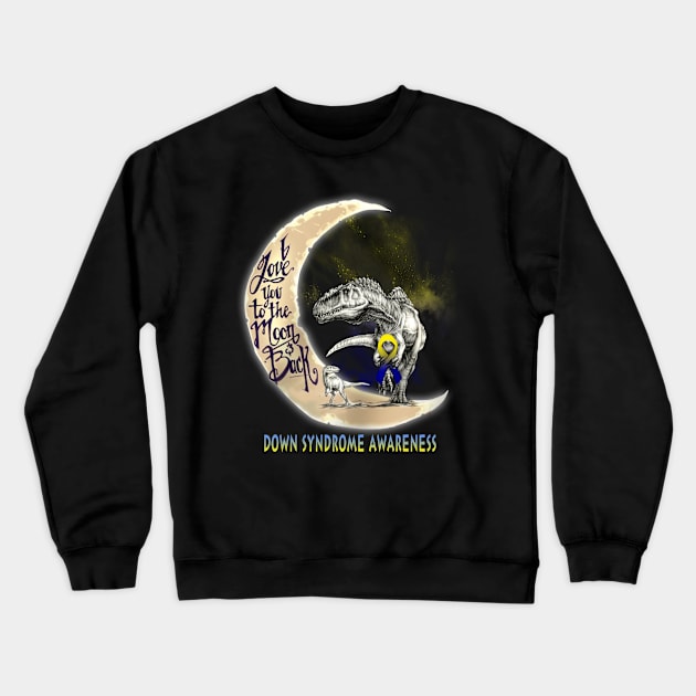 down syndrome awareness dinosaur moon Crewneck Sweatshirt by TeesCircle